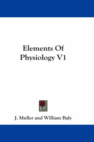 Elements of Physiology V1