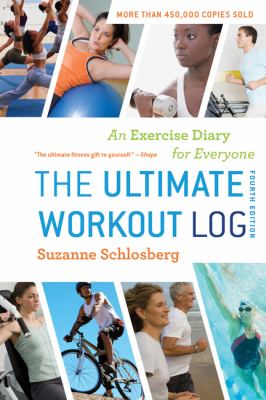 The Ultimate Workout Log : An Exercise Diary for Everyone