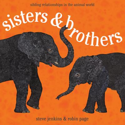 Sisters and Brothers : Sibling Relationships in the Animal World