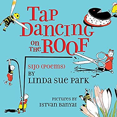 Tap Dancing on the Roof : Sijo (Poems)