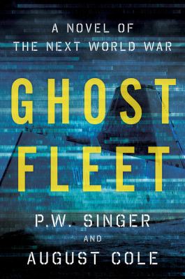 Ghost Fleet : A Novel of the Next World War
