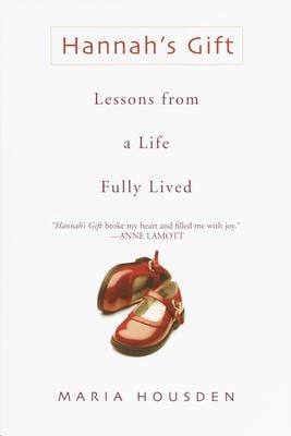 Hannah's Gift : Lessons from a Life Fully Lived