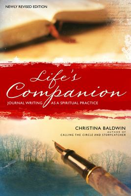 Life's Companion : Journal Writing as a Spiritual Practice