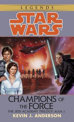Champions of the Force: Star Wars Legends (the Jedi Academy) Vol. 3