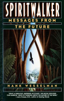 Spiritwalker : Messages from the Future