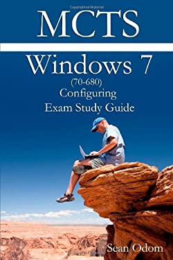 McTs 70-680 Windows 7 Configuring Exam Study Guide