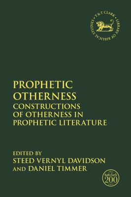 Prophetic Otherness : Constructions of Otherness in Prophetic Literature