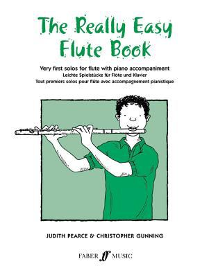 The Really Easy Flute Book : Very First Solos for Flute with Piano Accompaniment