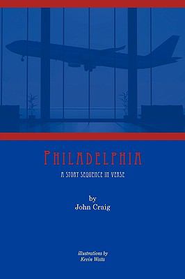 Philadelphia a Story Sequence in Verse