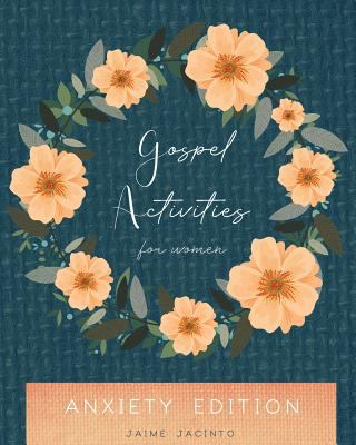 Gospel Activities for Women : Anxiety Edition