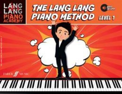 Lang Lang Piano Academy -- the Lang Lang Piano Method : Level 1, Book and Online Audio