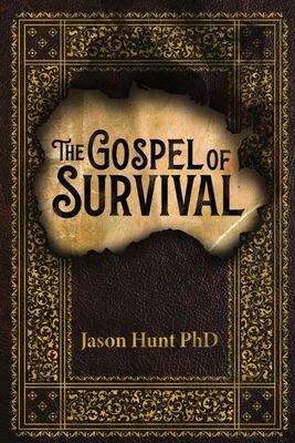 The Gospel of Survival : Revealing the Good News of Biblical Preparedness