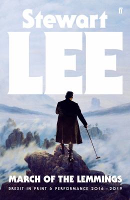 March of the Lemmings : Brexit in Print and Performance 2016-2019