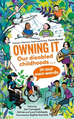 Owning It : Our Disabled Childhoods in Our Own Words