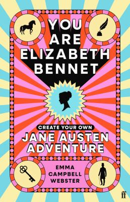 You Are Elizabeth Bennet : Create Your Own Jane Austen Adventure