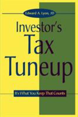 The Investors Tax Tuneup : It's What You Keep That Counts