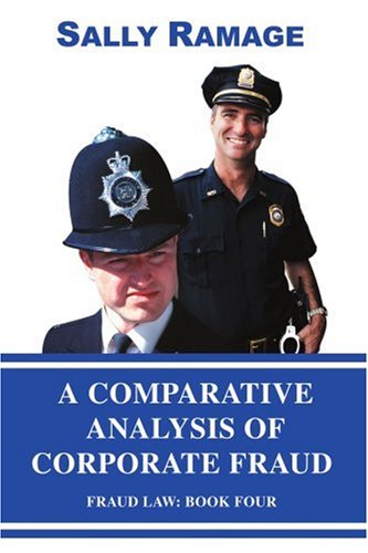 A Comparative Analysis of Corporate Fraud : Fraud Law: Book Four