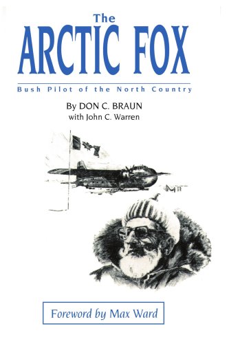 The Arctic Fox : Bush Pilot of the North Country
