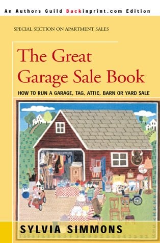 The Great Garage Sale Book : How to Run a Garage, Tag, Attic, Barn or Yard Sale