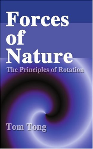 Forces of Nature : The Principles of Rotation