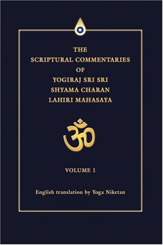 The Scriptural Commentaries of Yogiraj Sri Sri Shyama Charan Lahiri Mahasaya