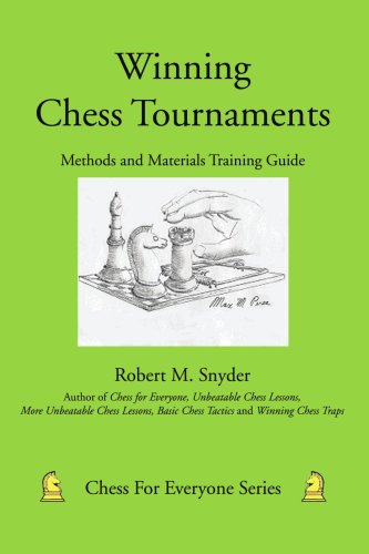 Winning Chess Tournaments : Methods and Materials Training Guide