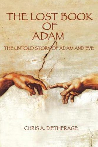 The Lost Book of Adam : The Untold Story of Adam and Eve