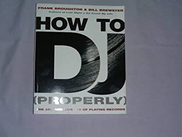 How to DJ (Properly) : The Complete Guide to Playing Records