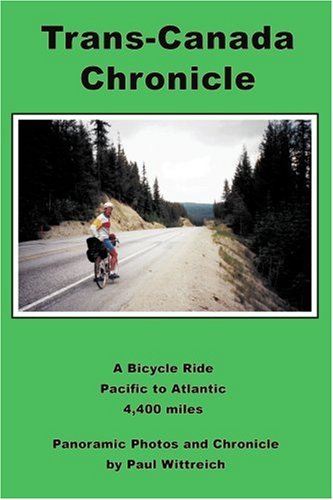 Trans-Canada Chronicle : A Bicycle Ride Pacific to Atlantic 4,400 Miles