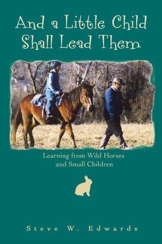 And a Little Child Shall Lead Them : Learning from Wild Horses and Small Children
