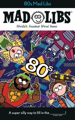 80s Mad Libs : World's Greatest Word Game