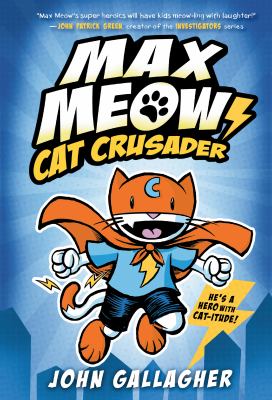 Max Meow Book 1: Cat Crusader : (a Graphic Novel)
