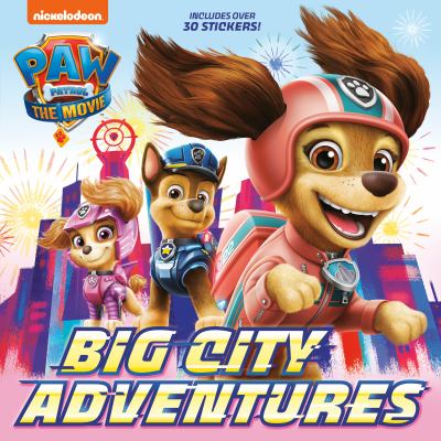 PAW Patrol: the Movie: Big City Adventures (PAW Patrol)
