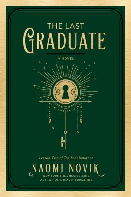 The Last Graduate : A Novel