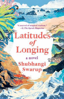 Latitudes of Longing : A Novel