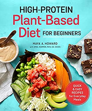 High-Protein Plant-Based Diet for Beginners : Quick and Easy Recipes for Everyday Meals
