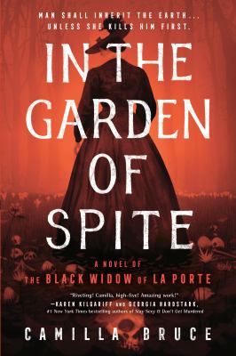 In the Garden of Spite : A Novel of the Black Widow of la Porte