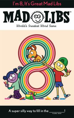 I'm 8, It's Great Mad Libs : World's Greatest Word Game