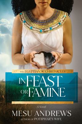 In Feast or Famine : A Novel