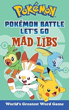 Pokémon Battle Let's Go Mad Libs : World's Greatest Word Game