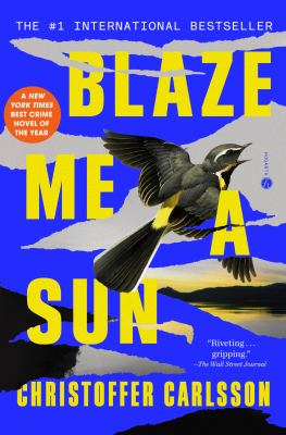 Blaze Me a Sun : A Novel about a Crime