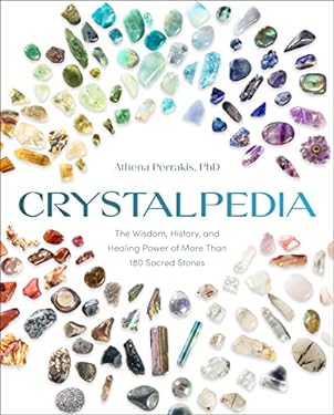 Crystalpedia : The Wisdom, History, and Healing Power of More Than 180 Sacred Stones a Crystal Book