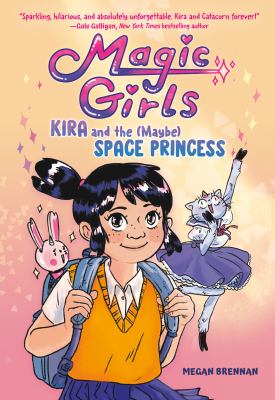 Kira and the (Maybe) Space Princess : (a Graphic Novel)