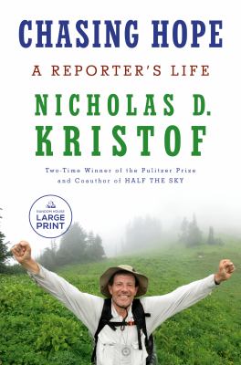 Chasing Hope : A Reporter's Life