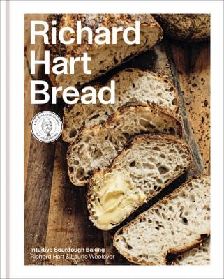 Richard Hart Bread : Intuitive Sourdough Baking