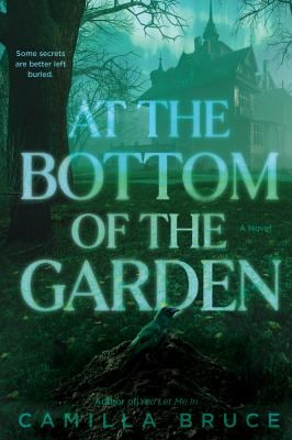 At the Bottom of the Garden : A Novel