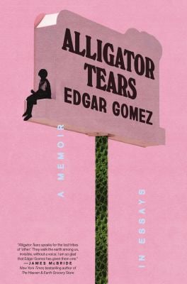 Alligator Tears : A Memoir in Essays