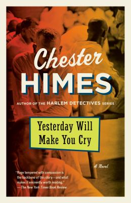 Yesterday Will Make You Cry : A Novel