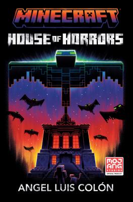 Minecraft: House of Horrors : An Official Minecraft Novel