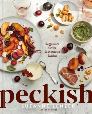 Peckish : Suggestions for the Sophisticated Snacker; a Cookbook